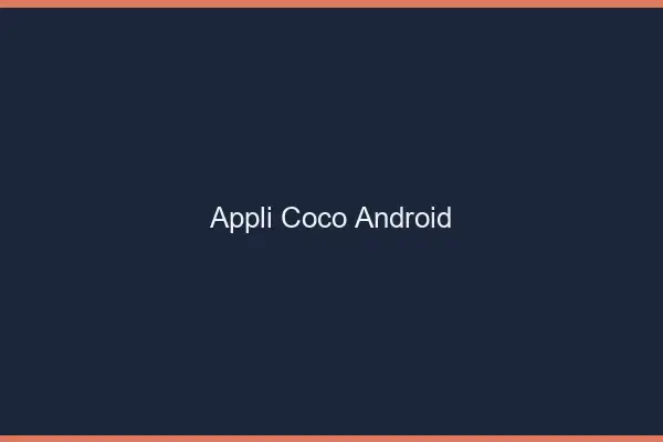 Appli Coco Android