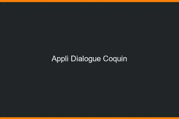 Appli Dialogue Coquin