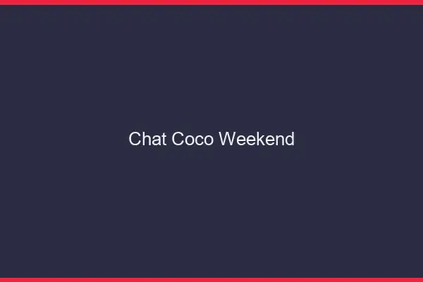 Chat Coco Weekend