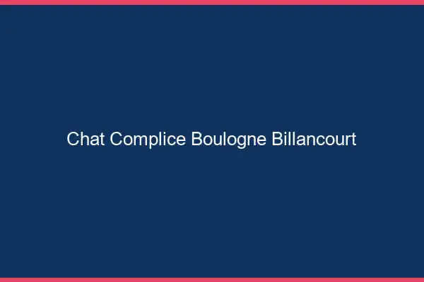 Chat Complice Boulogne-Billancourt