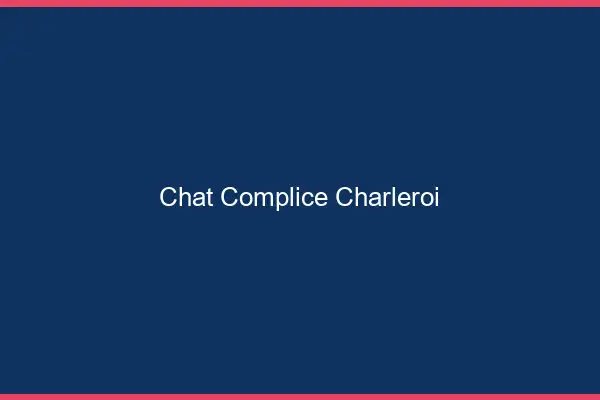 Chat Complice Charleroi