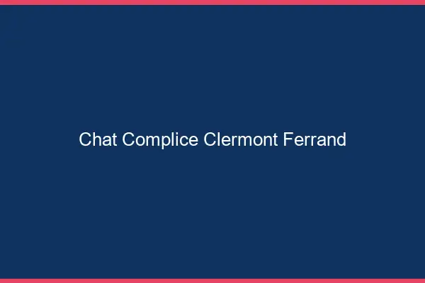 Chat Complice Clermont-Ferrand