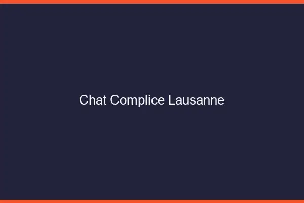 Chat Complice Lausanne