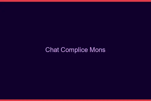 Chat Complice Mons
