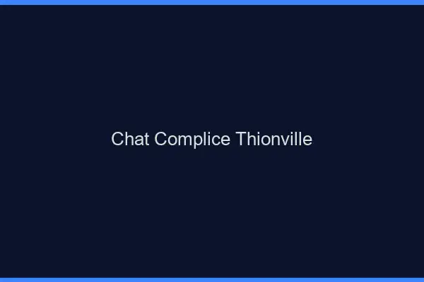 Chat Complice Thionville