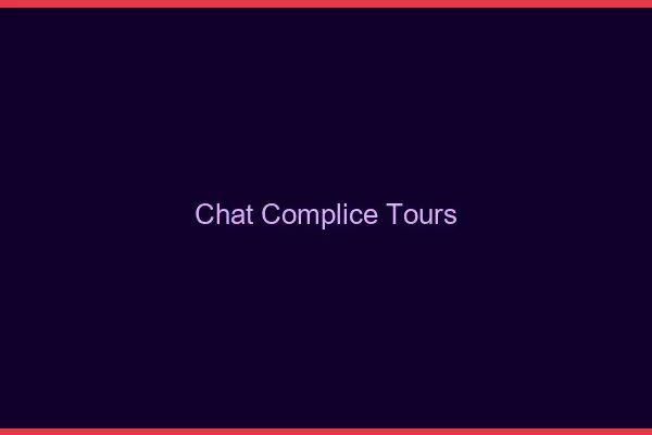 Chat Complice Tours