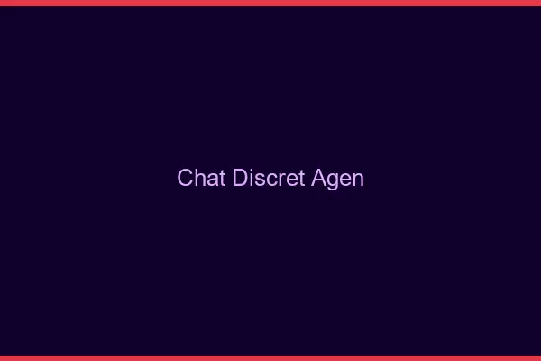 Chat Discret Agen