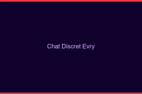 Chat Discret Évry