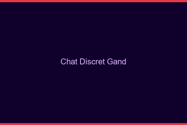 Chat Discret Gand