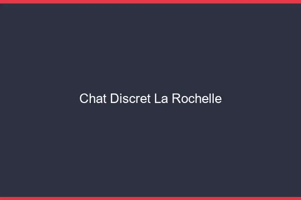 Chat Discret La Rochelle