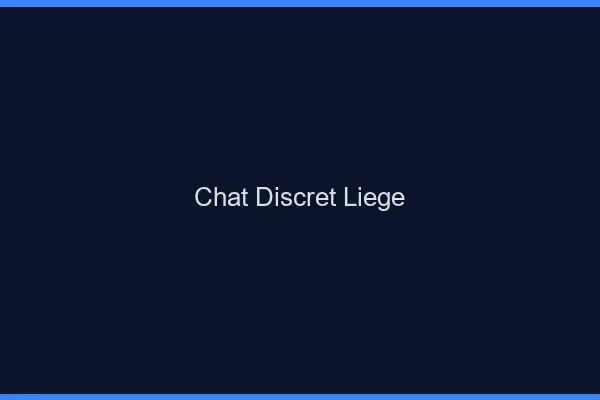 Chat Discret Liège