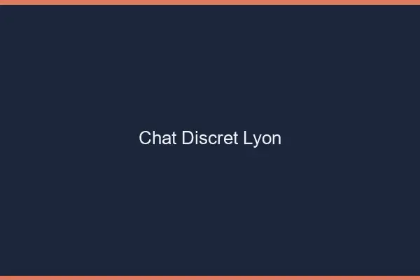 Chat Discret Lyon