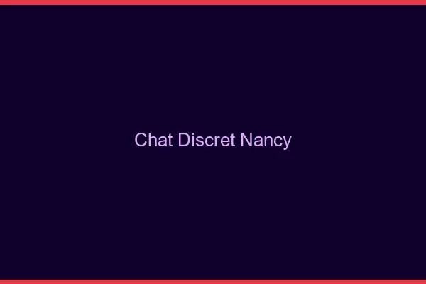 Chat Discret Nancy