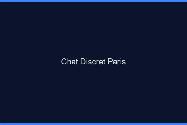 Chat Discret Paris