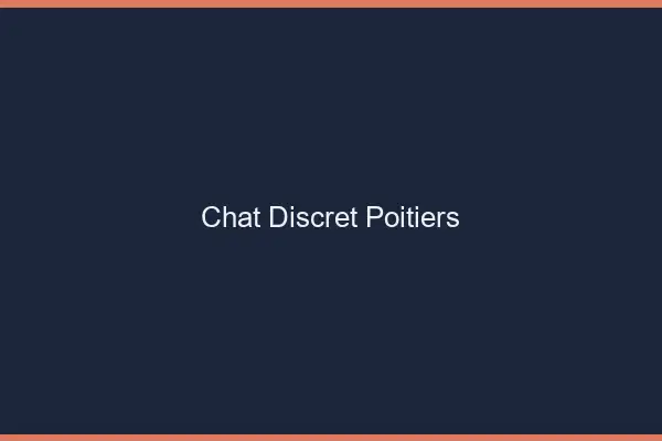 Chat Discret Poitiers