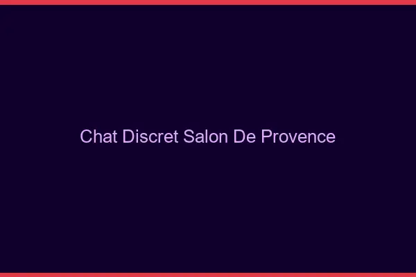 Chat Discret Salon-de-Provence