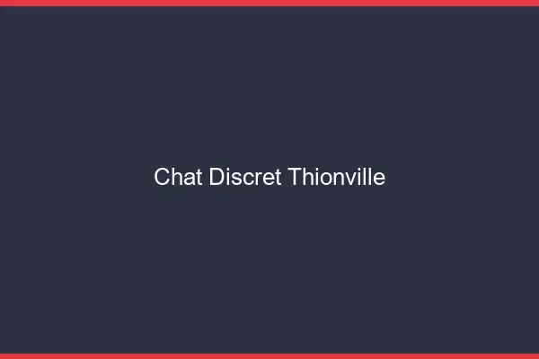 Chat Discret Thionville