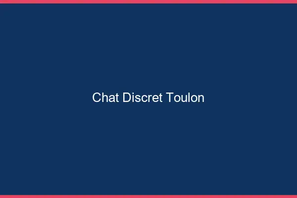 Chat Discret Toulon