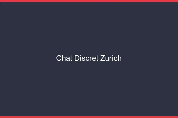 Chat Discret Zurich