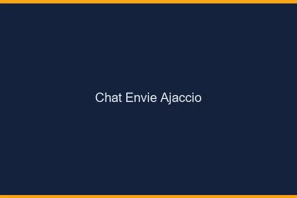 Chat Envie Ajaccio