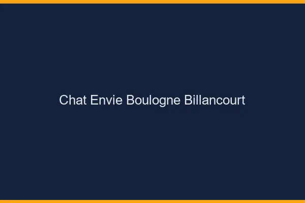 Chat Envie Boulogne-Billancourt