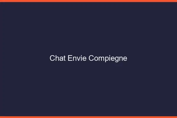 Chat Envie Compiègne