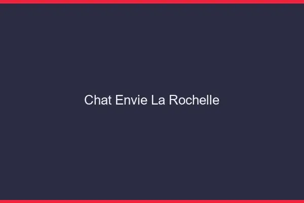 Chat Envie La Rochelle