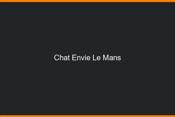 Chat Envie Le Mans
