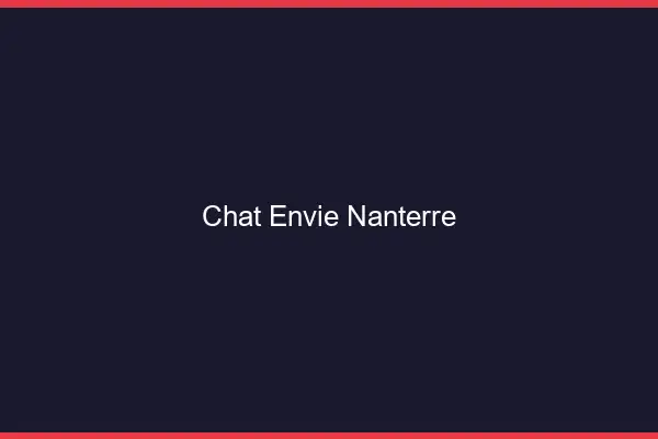 Chat Envie Nanterre