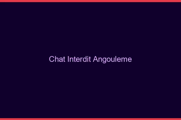 Chat Interdit Angoulême