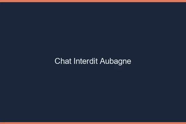 Chat Interdit Aubagne