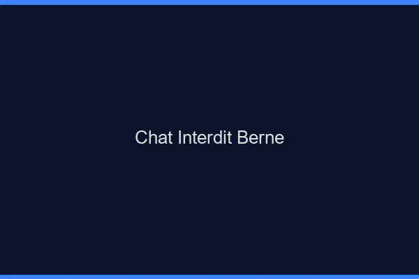 Chat Interdit Berne