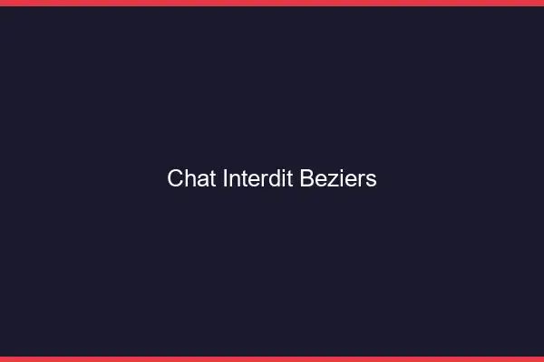Chat Interdit Béziers