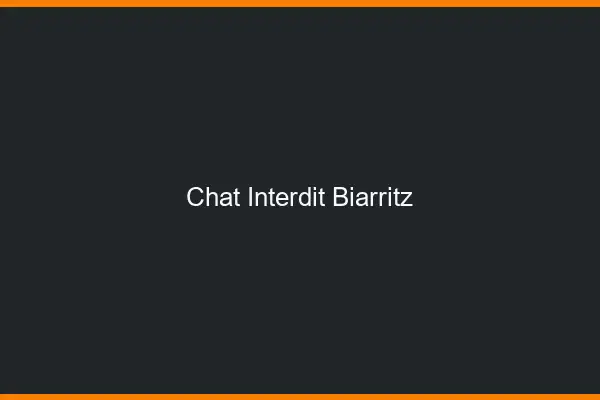 Chat Interdit Biarritz