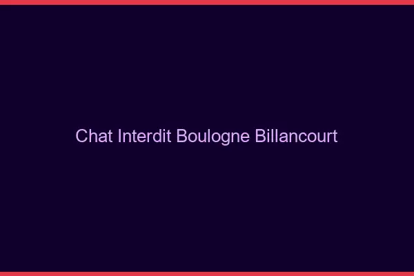 Chat Interdit Boulogne-Billancourt