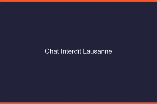 Chat Interdit Lausanne
