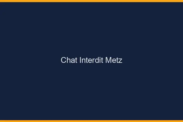 Chat Interdit Metz