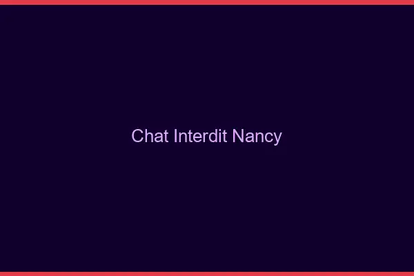 Chat Interdit Nancy