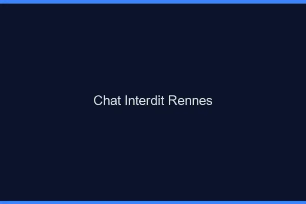 Chat Interdit Rennes