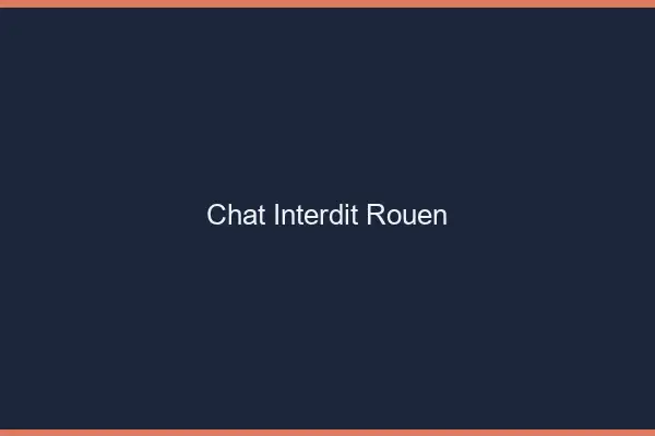 Chat Interdit Rouen
