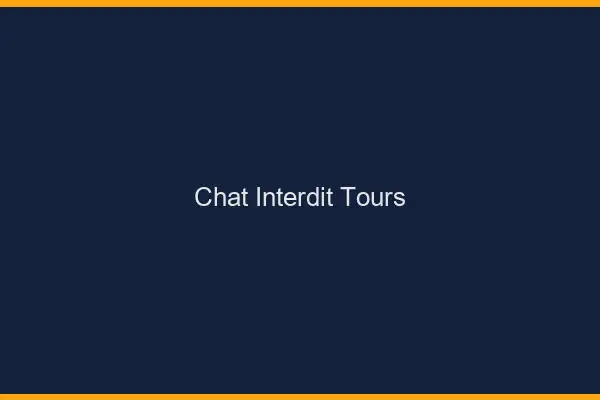 Chat Interdit Tours
