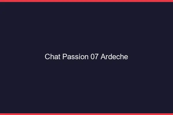 Chat Passion Ardeche