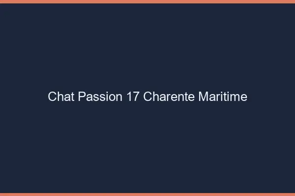 Chat Passion Charente Maritime