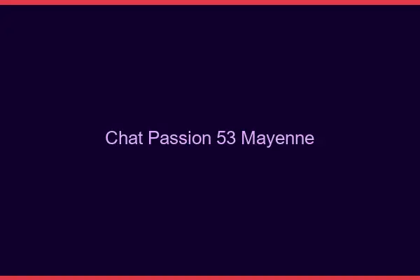 Chat Passion Mayenne