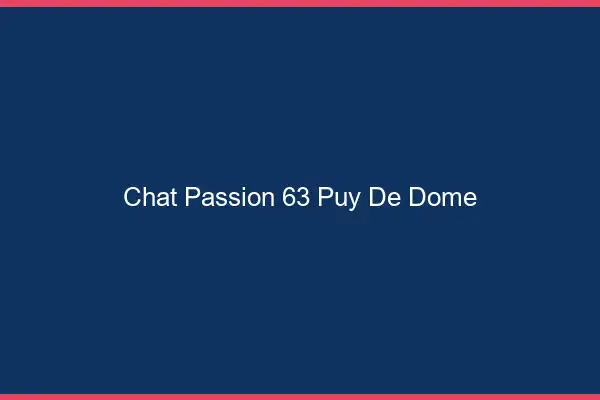 Chat Passion Puy De Dome