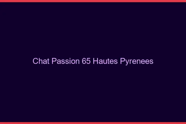 Chat Passion Hautes Pyrenees