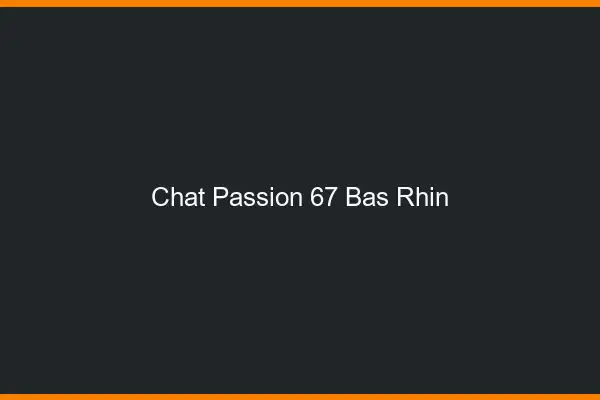 Chat Passion Bas Rhin