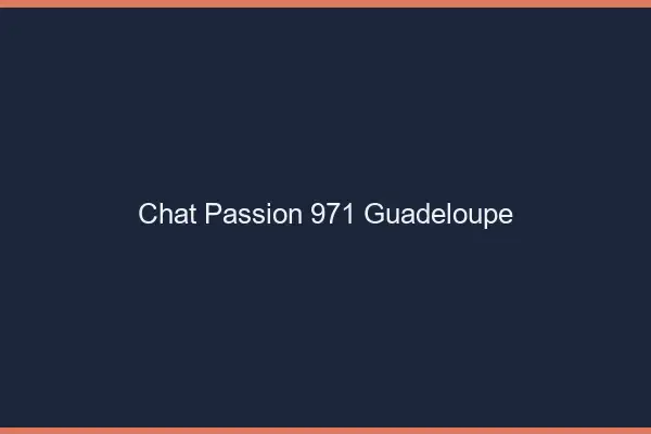 Chat Passion Guadeloupe