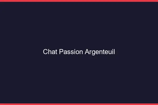 Chat Passion Argenteuil