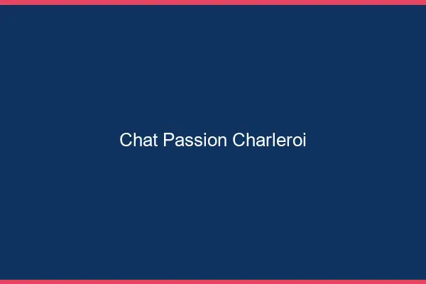 Chat Passion Charleroi